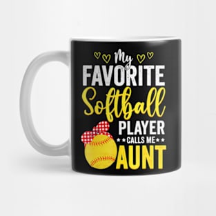 My Favorite Softball Player Calls Me Aunt Softball Lover Mom Mug